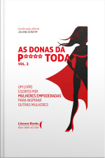 As Donas Da P**** Toda - Vol 2: Um Livro Escrito Por Mulheres Empoderadas Para Inspirar Outras Mulheres