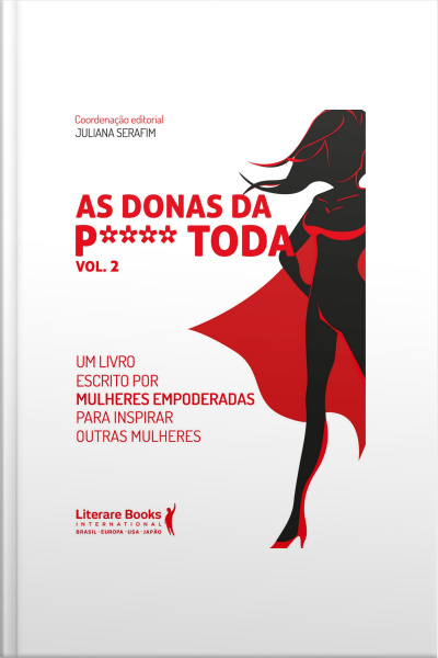 As Donas Da P**** Toda - Vol 2: Um Livro Escrito Por Mulheres Empoderadas Para Inspirar Outras Mulheres