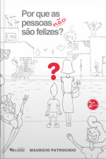 Por Que as Pessoas Não São Felizes?