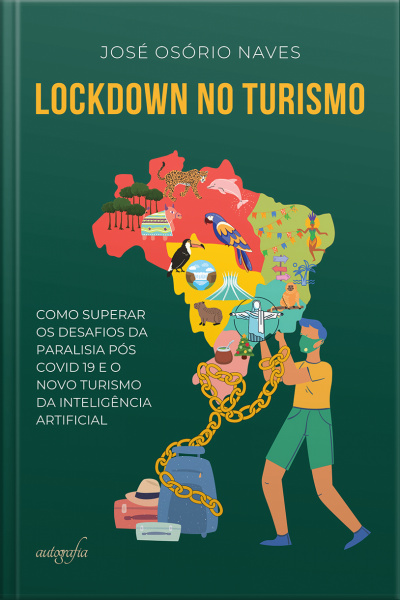 Lockdown no turismo: como superar uma paralisia de mais de meio século no receptivo internacional, os efeitos do covid 19 e os desafios do turismo cibernético