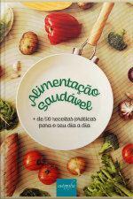 Alimentação saudável: + de 50 receitas práticas para o seu dia a dia
