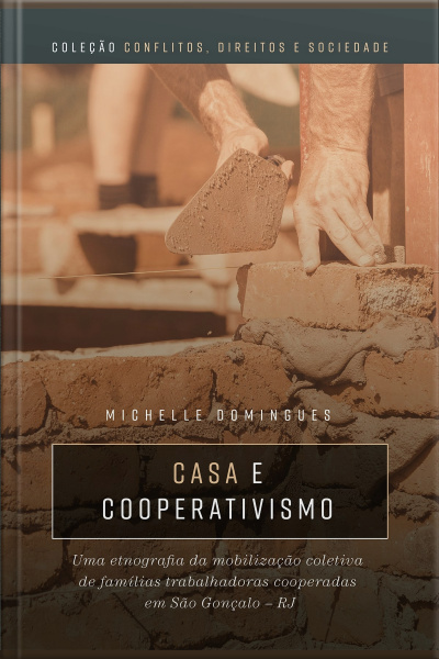 Casa e cooperativismo: uma etnografia da mobilização coletiva de famílias trabalhadoras cooperadas em São Gonçalo – RJ