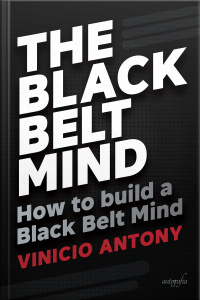 The Black Belt Mind: how to build a Black Belt Mind