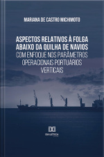 Aspectos Relativos À Folga Abaixo Da Quilha De Navios Com Enfoque Nos Parâmetros Operacionais Portuários Verticais