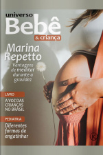 Universo Bebê e Criança Ed. 40 - Marina Repetto: Vantagens de meditar durante a gravidez