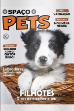 Spaço pets Ed. 34 - FILHOTES. Dicas ao escolher o seu!