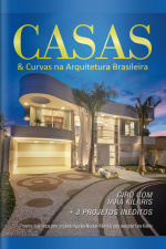 Casas e Curvas na Arquitetura Brasileira Ed. 23 - Giro com Iara Kílaris. + 3 projetos inéditos.