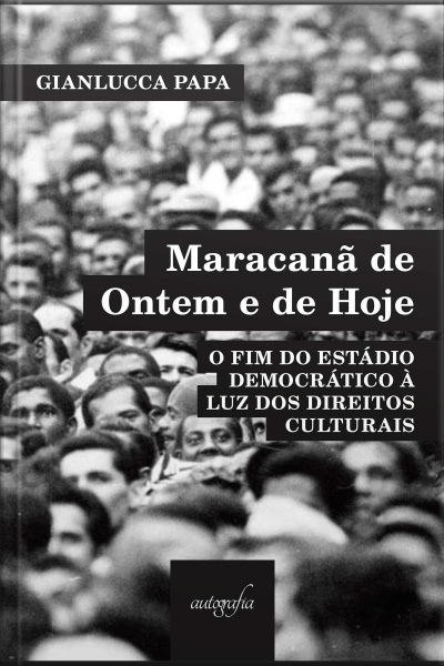 Maracanã de ontem e de hoje