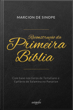 Reconstrução da Primeira Bíblia: Com base nos livros de Tertuliano e Epifânio de Salamina no Panarion
