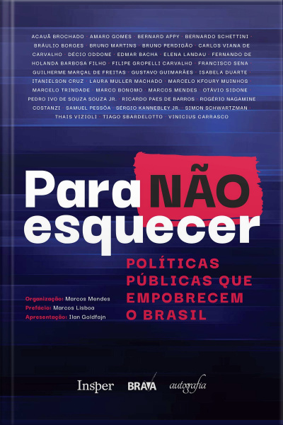 Para não esquecer: políticas públicas que empobrecem o Brasil