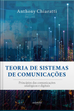 Teoria de sistemas de comunicações: princípios das comunicações analógicas e digitais