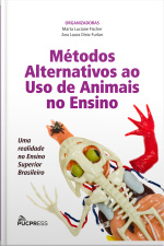 Métodos Alternativos Ao Uso De Animais No Ensino: Uma Realidade No Ensino Superior Brasileiro