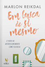 Em Busca De Si Mesmo: O Poder Do Autodescobrimento Como Filosofia