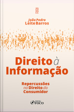 Direito À Informação: Repercussões No Direito Do Consumidor