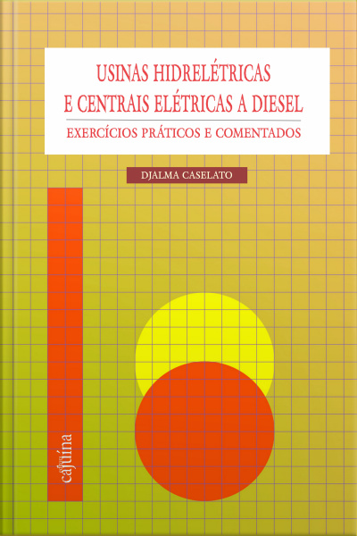 Usinas Hidrelétricas E Centrais Elétricas A Diesel: Exercícios Práticos E Comentados