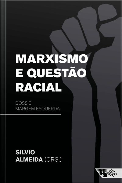 Marxismo E Questão Racial: Dossiê Margem Esquerda