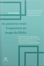 As Palavras Mais Frequentes Ao Longo Da Bíblia: Delineando Uma Ampla Pesquisa Futura, Você Disporá De Um Ou Mais Encaminhamentos Para O Seu Mestrado Em Teologia Sistemática