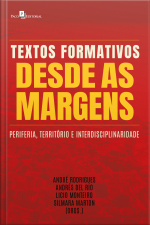 Textos Formativos Desde As Margens: Periferia, Território E Interdisciplinaridade