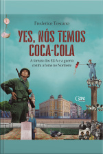 Yes, Nós Temos Coca-cola : A Fartura Dos Eua E A Guerra Contra A Fome No Nordeste