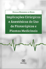 Implicações Cirúrgicas E Anestésicas Do Uso De Fitoterápicos E Plantas Medicinais