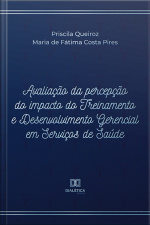 Avaliação Da Percepção Do Impacto Do Treinamento E Desenvolvimento Gerencial Em Serviços De Saúde