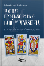 Um Olhar Junguiano Para O Tarô De Marselha