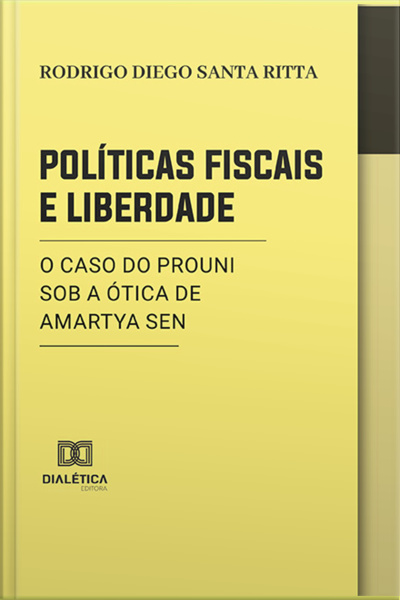 Políticas Fiscais E Liberdade:: O Caso Do Prouni Sob A Ótica De Amartya Sen