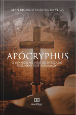 Apócryphus: O Evangelho Não Autorizado Segundo José Saramago