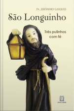 São Longuinho: Três Pulinhos Com Fé