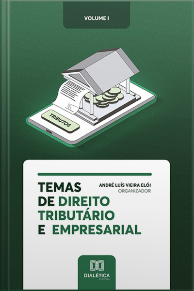 Temas De Direito Tributário E Empresarial: Volume 1