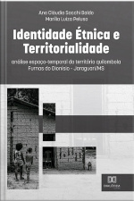 Identidade Étnica E Territorialidade: Análise Espaço-temporal Do Território Quilombola Furnas Do Dionísio - Jaraguari/ms
