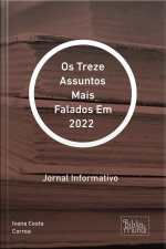 Treze Assuntos Mais Falados Em 2022 : Jornal Informativo