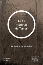15 Histórias De Terror: Ao Redor Do Mundo!