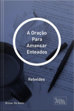 Oração Para Amansar Enteados: Rebeldes