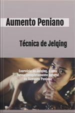 Exercício De Jelqing, É Uma Forma Completamente Natural De Aumentar O Tamanho Do Pênis : Aumento Peniano: Técnica De Jelqing