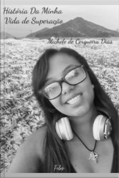 História Da Minha Vida De Superação
