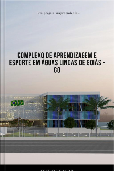 Complexo De Aprendizagem E Esporte Em Águas Lindas De Goiás - Go