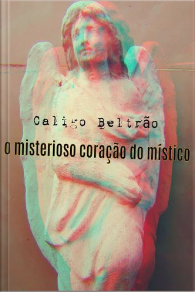 O Misterioso Coração Do Místico