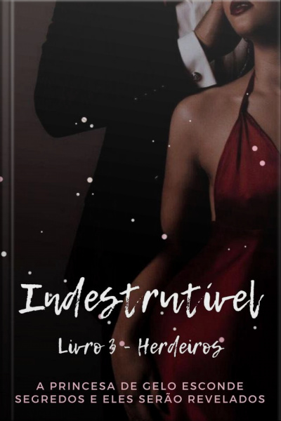 Indestrutível - Livro 3 - Herdeiros