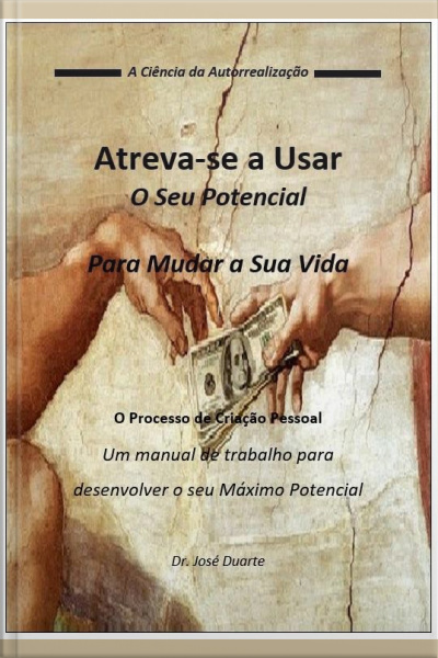 Atreva-se A Usar O Seu Potencial: Para Mudar A Sua Vida