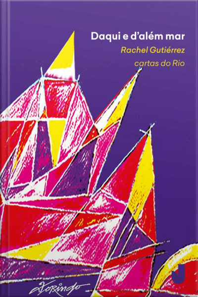 Daqui E Dalém Mar: Cartas Do Rio