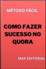 Como Fazer Sucesso No Quora: Método Fácil