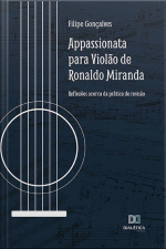 Appassionata Para Violão De Ronaldo Miranda: Reflexões Acerca Da Prática De Revisão