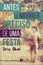 Antes de morrer preciso de uma festa