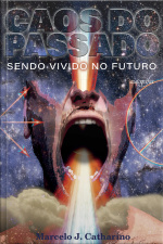 Caos do passado sendo vívido no futuro