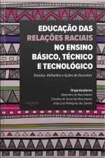 Educação das relações raciais no ensino básico, técnico e tecnológico: estudos, reflexões e ações de docentes