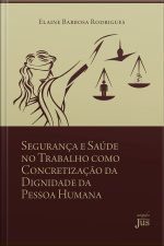 Segurança e Saúde no Trabalho como Concretização da Dignidade da Pessoa Humana