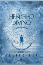 O Herdeiro Divino: A Saga Sangue Santo - Livro 1