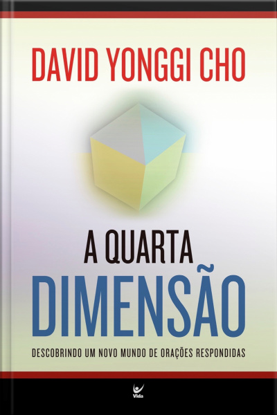 A Quarta Dimensão: Descobrindo Um Novo Mundo De Orações Respondidas