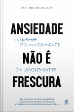 Ansiedade Não É Frescura - Principalmente Em Adolescentes